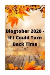 Blogtober 2020 - If I Could Turn Back Time