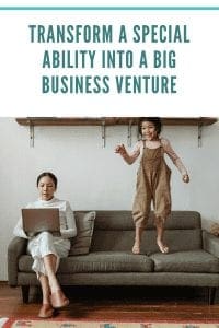 Transform A Special Ability Into A Big Business Venture PINTEREST PIN
