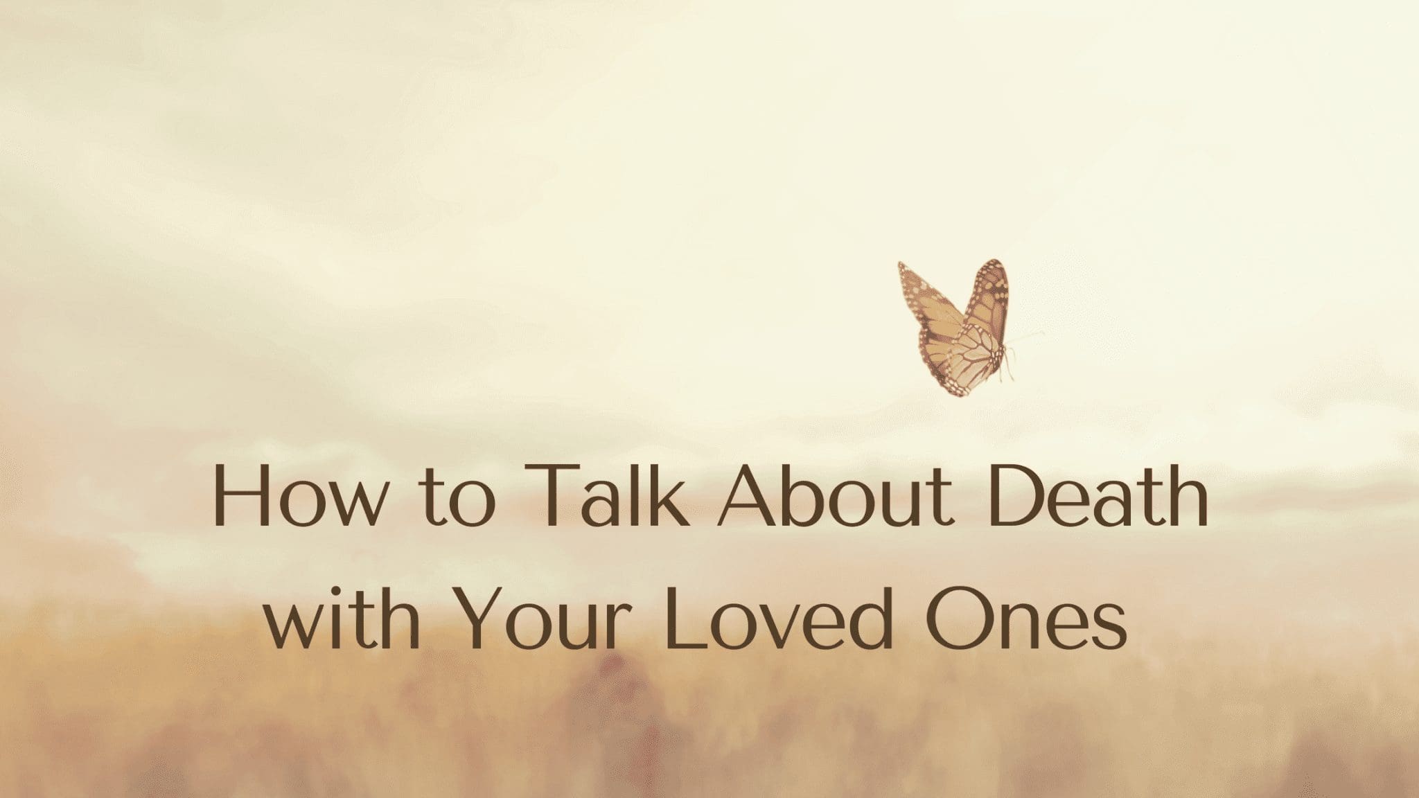 How to Talk About Death with Your Loved Ones - StressedMum