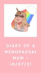 Diary Of A Menopausal Mum - 16/07/21 pinterest pin