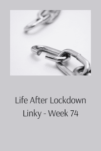 Life After Lockdown Linky - Week 74