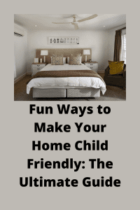 Fun Ways to Make Your Home Child Friendly Pinterest pin