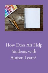 How Does Art Help Students with Autism Learn?