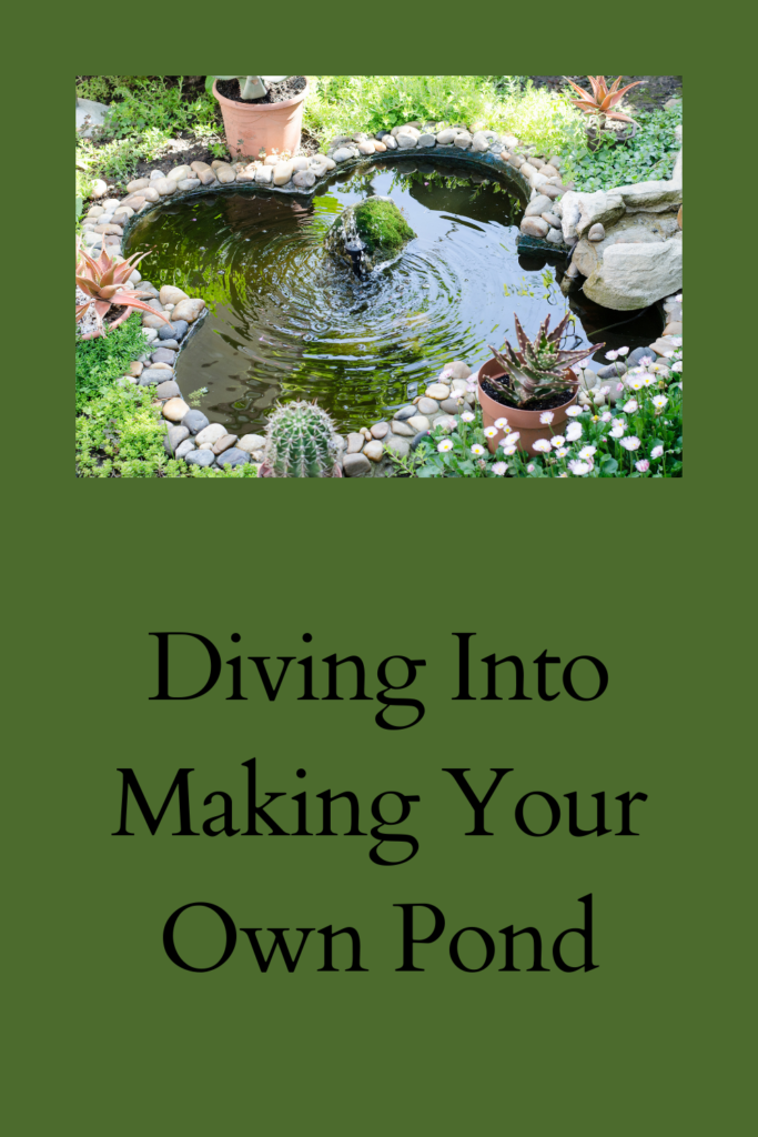 Diving Into Making Your Own Pond pinterest pin