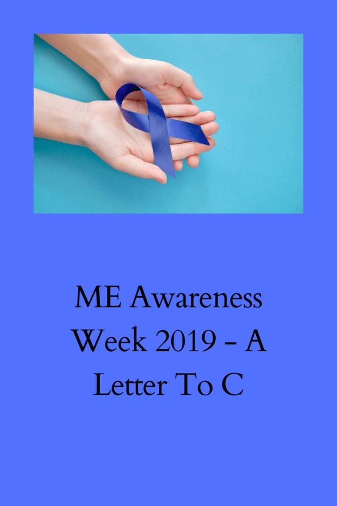 ME Awareness Week 2019 - A Letter To C pinterest pin