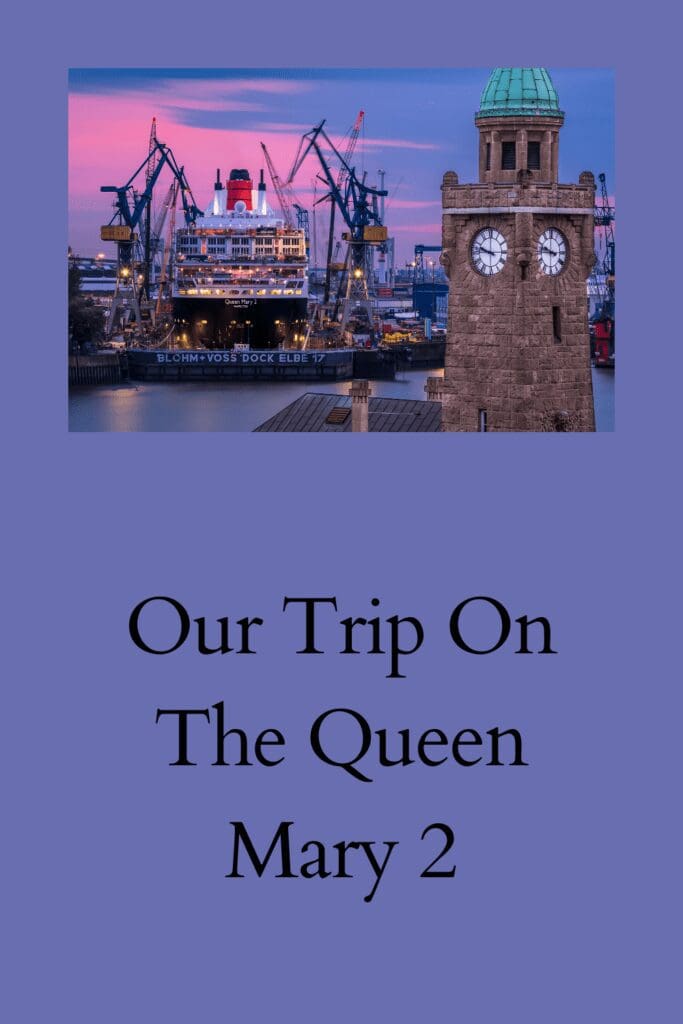 Our Trip On The Queen Mary 2 pinterest pin