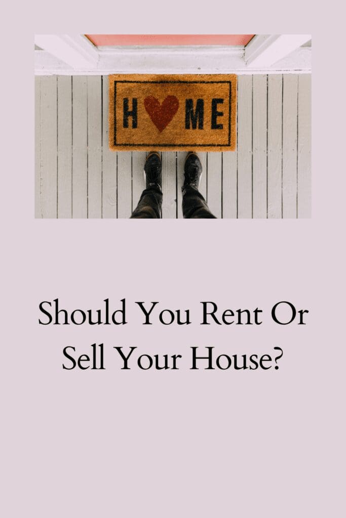 Should You Rent Or Sell Your House? pinterest pin