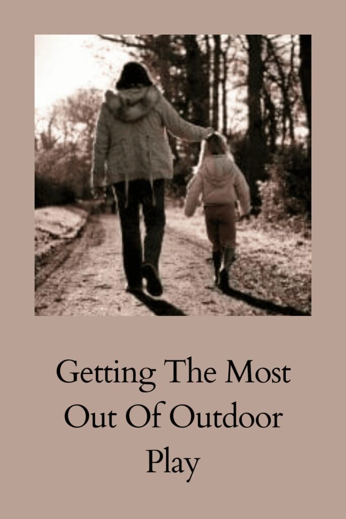 Getting The Most Out Of Outdoor Play pinterest pin