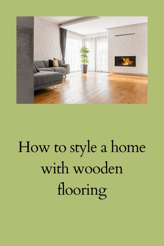 How to style a home with wooden flooring pinterest pin