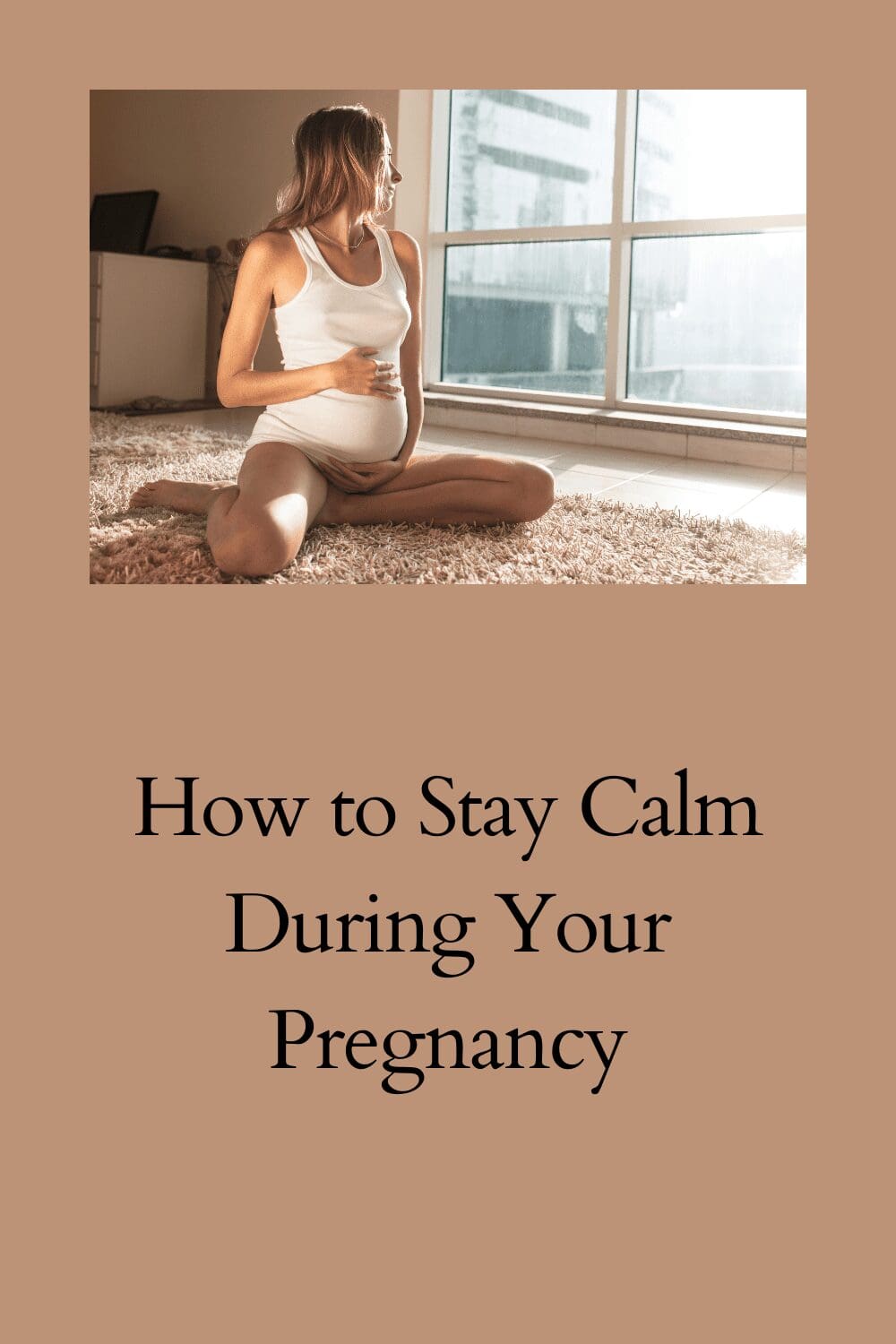 How to Stay Calm During Your Pregnancy - StressedMum