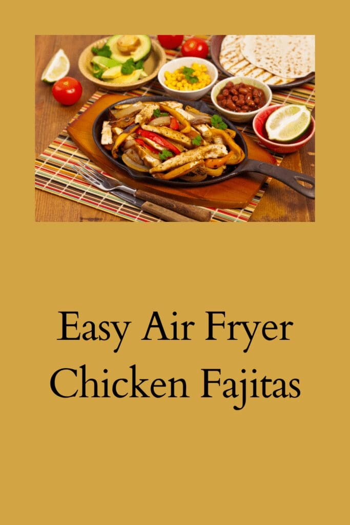 Easy Air Fryer Chicken Fajitas pinterest pin