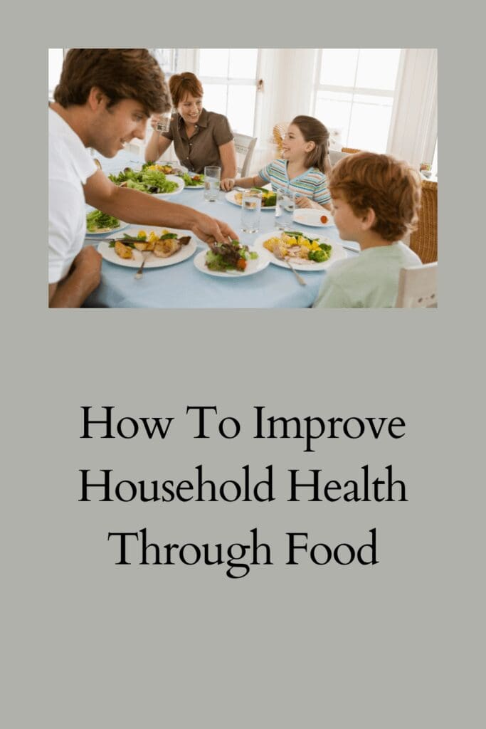 How To Improve Household Health Through Food pinterest pin
