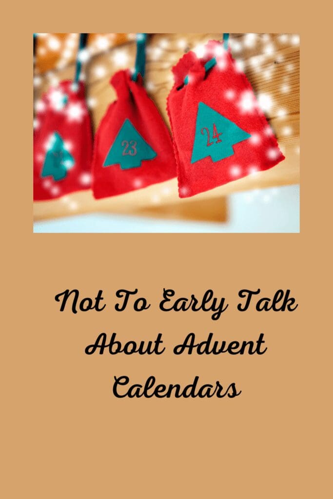 Not To Early Talk About Advent Calendars pinterest pin