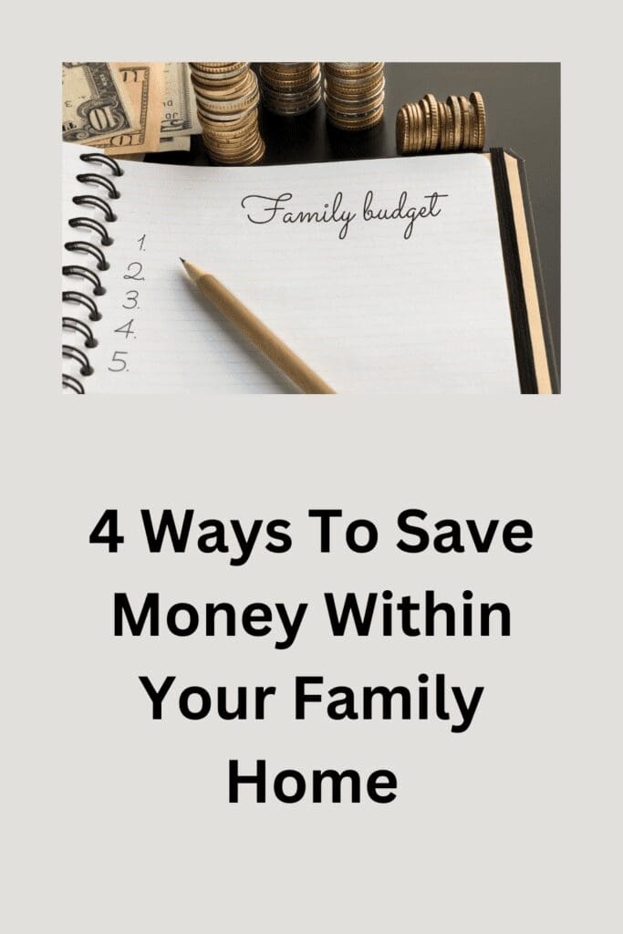4 Ways To Save Money Within Your Family Home pinterest pin