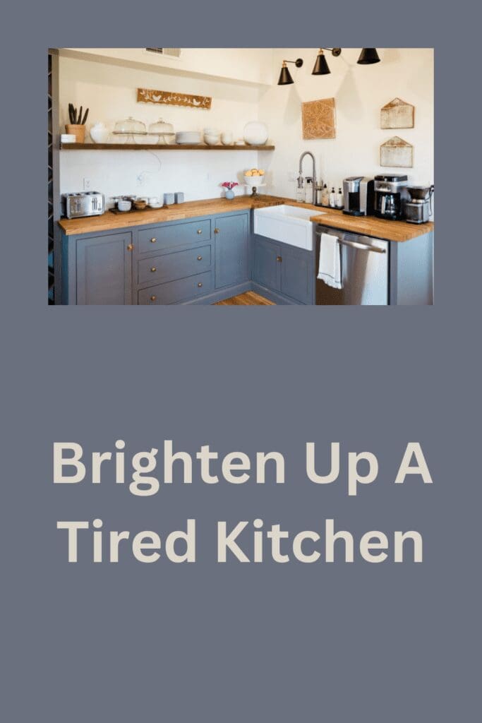 Brighten Up A Tired Kitchen pinterest pin
