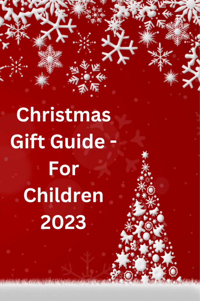 Christmas Gift Guide - For Children 2023