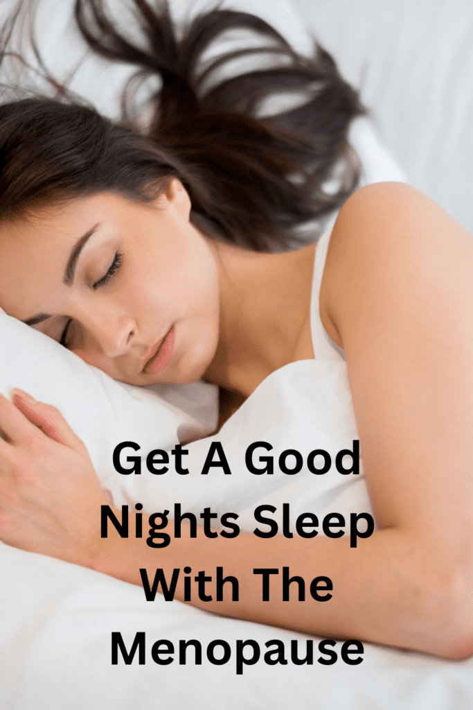 Get A Good Nights Sleep With The Menopause Pinterest pin