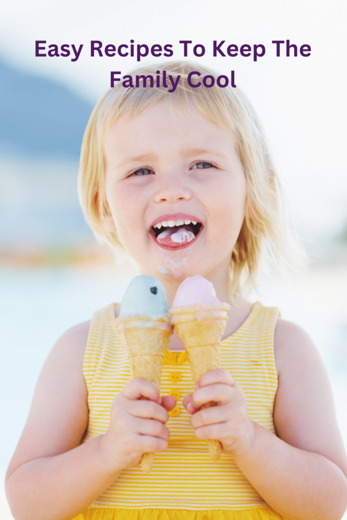 Easy Recipes To Keep The Family Cool pinterest pin