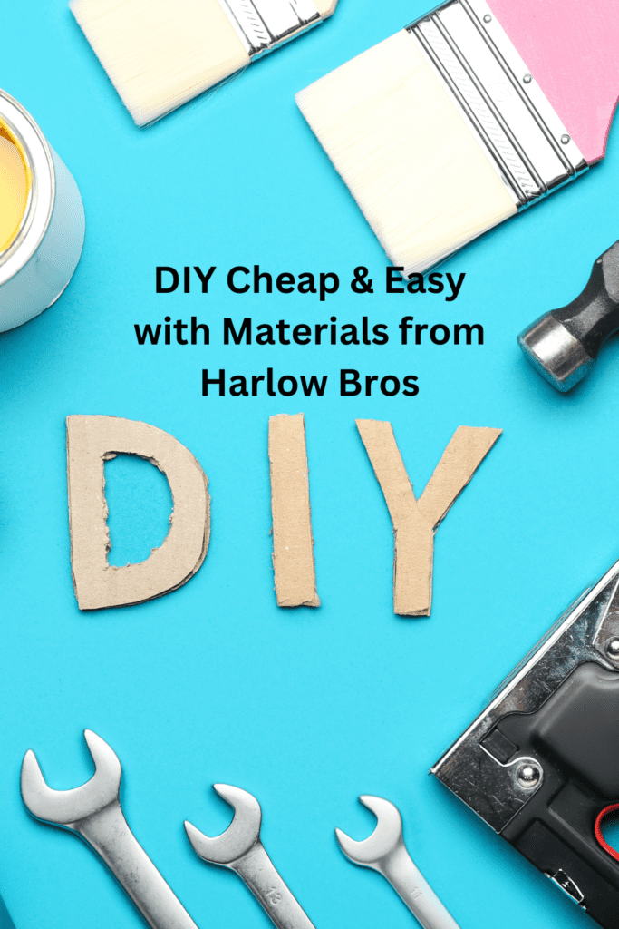 DIY Cheap & Easy with Materials from Harlow Bros Pinterest pin