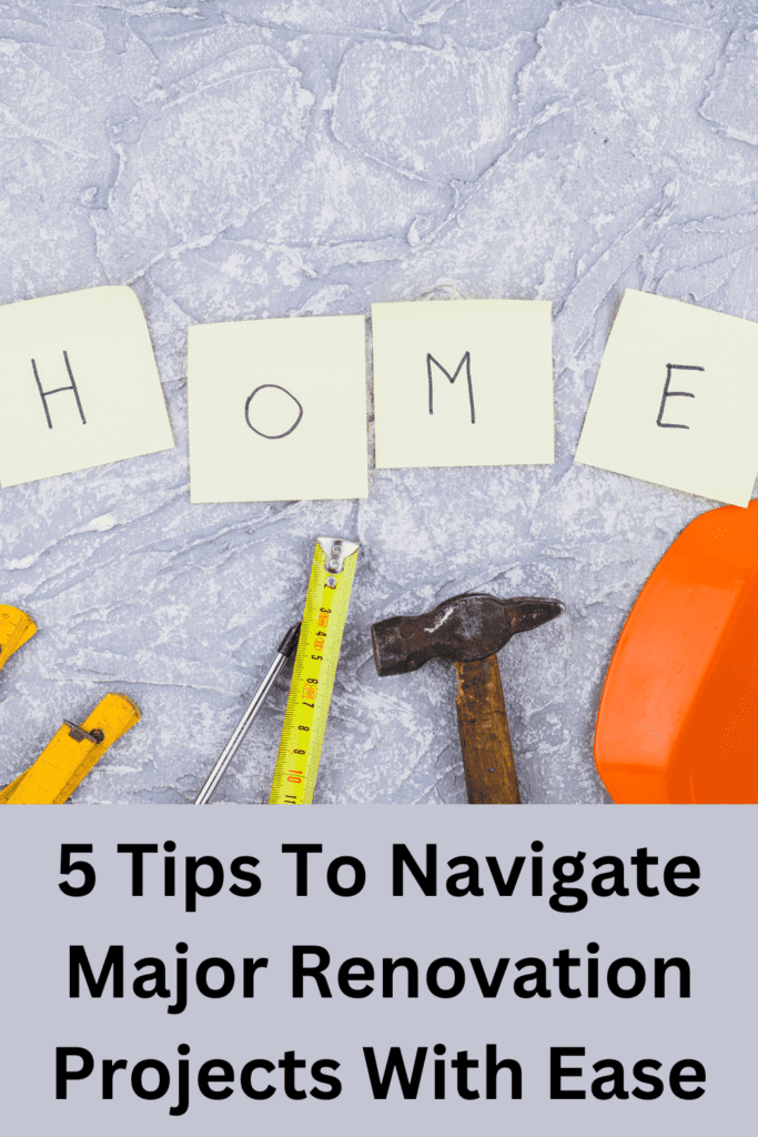 5 Tips To Navigate Major Renovation Projects With Ease pinterest pin