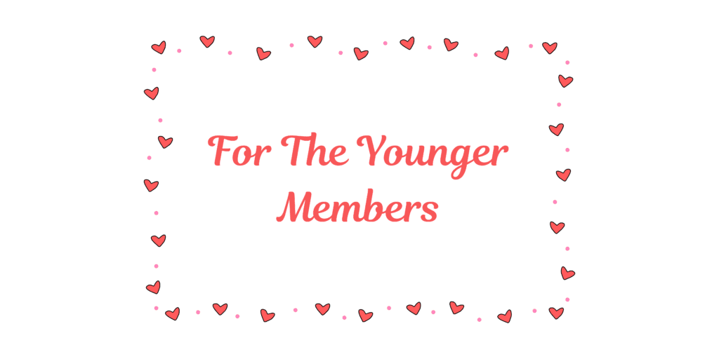 For The Younger Members