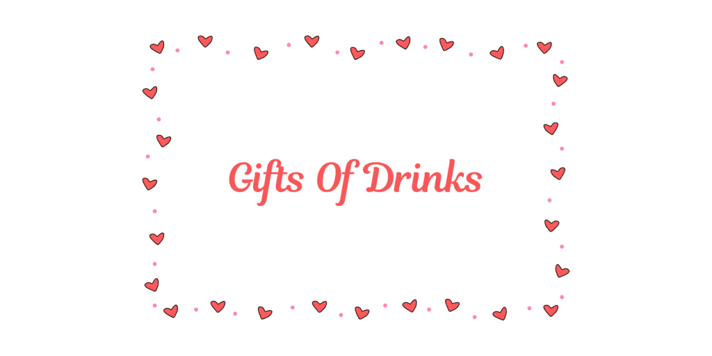 gifts of drink