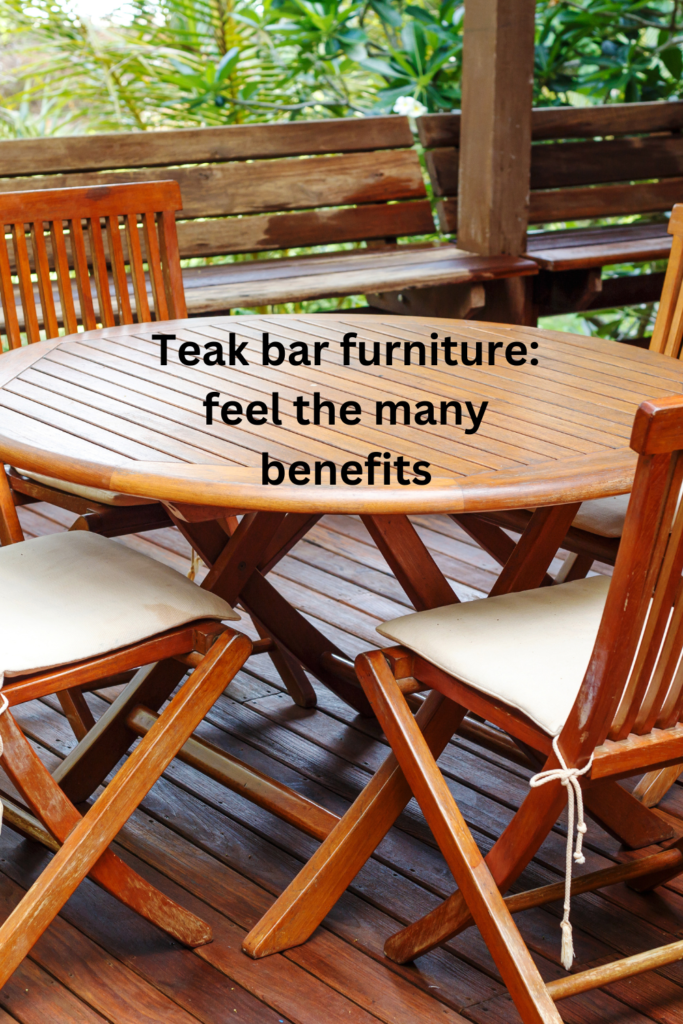 Teak bar furniture: feel the many benefits pinterest pin
