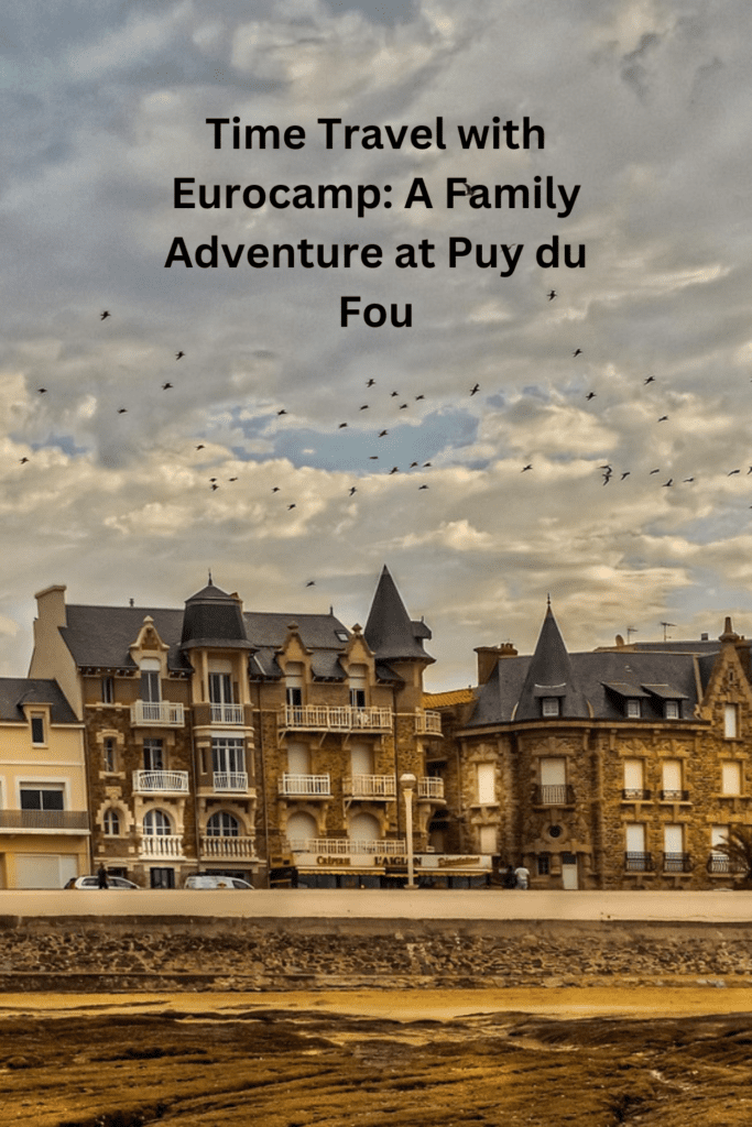 Time Travel with Eurocamp: A Family Adventure at Puy du Fou Pinterest Pin