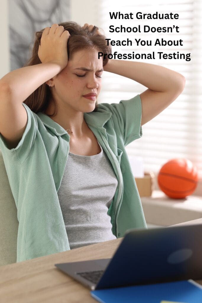 What Graduate School Doesn’t Teach You About Professional Testing Pinterest Pin
