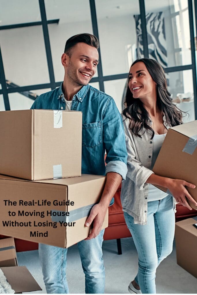 The Real-Life Guide to Moving House Without Losing Your Mind Pinterest Pin