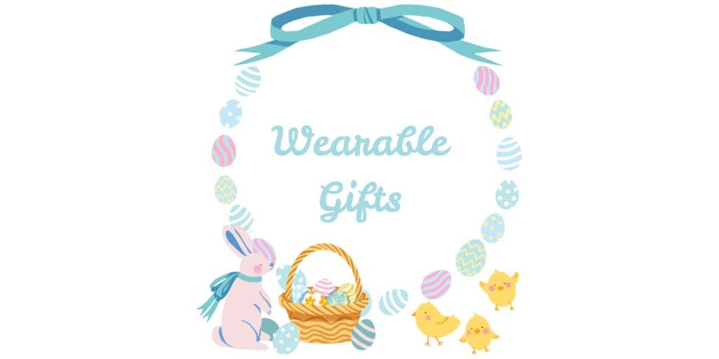 Wearable gifts