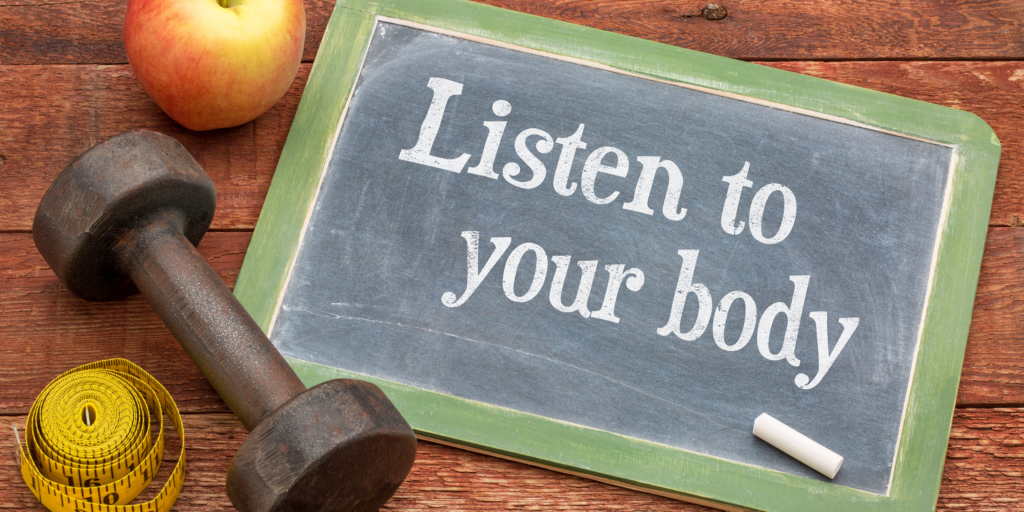 Listen to your body