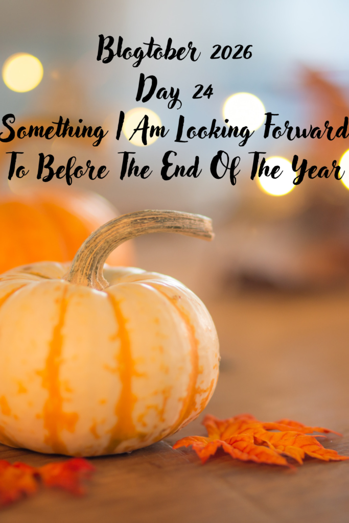 Something I Am Looking Forward To Before The End Of The Year Pinterest Pin